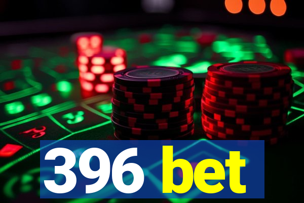 396 bet